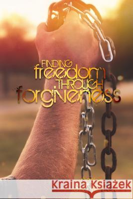Finding Freedom Through Forgiveness Steve Eden 9781539174240 Createspace Independent Publishing Platform - książka