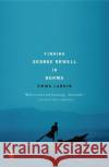 Finding George Orwell in Burma Emma Larkin 9780143037118 Penguin Books