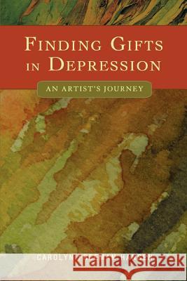 Finding Gifts in Depression: An Artist's Journey Hansen, Carolyn Freeman 9780595425273 iUniverse - książka