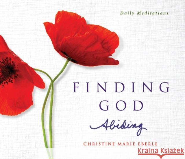 Finding God Abiding: Daily Meditations Christine Marie Eberle 9781954907133 Woodhall Press - książka