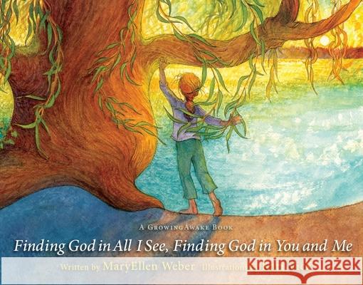 Finding God in All I See, Finding God in You and Me Maryellen Weber Kari Vick 9781643437729 Beaver's Pond Press - książka