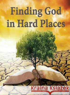 Finding God in Hard Places Michael A. Bell 9781955622745 Fideli Publishing Inc. - książka