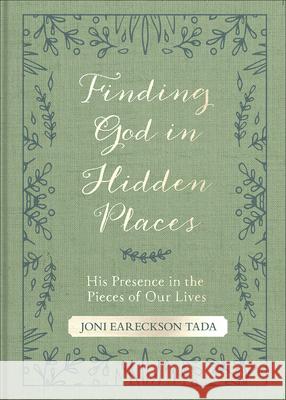 Finding God in Hidden Places: His Presence in the Pieces of Our Lives Joni Eareckson Tada 9780736978491 Harvest House Publishers - książka