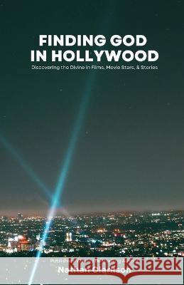 Finding God in Hollywood Nathan Clarkson   9798987281901 Originate Press - książka