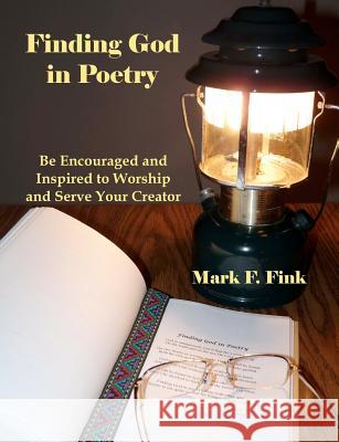 Finding God in Poetry Mark F. Fink 9781463712570 Createspace - książka