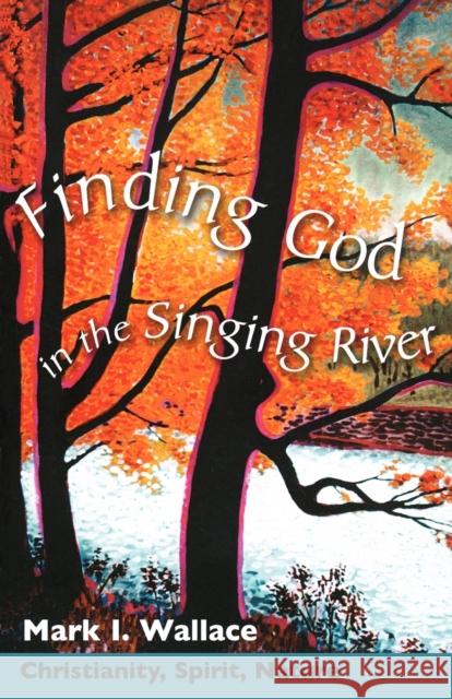 Finding God in Singing River Wallace, Mark I. 9780800637262 Augsburg Fortress Publishers - książka
