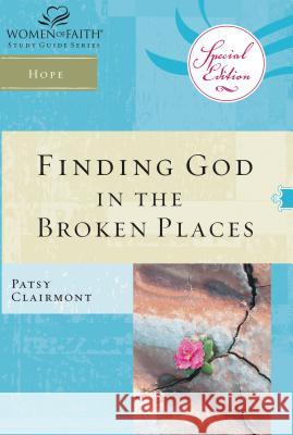 Finding God in the Broken Places Patsy Clairmont 9781418532208 Thomas Nelson Publishers - książka