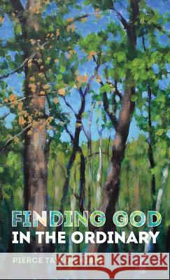 Finding God in the Ordinary Pierce Taylor Hibbs 9781532657696 Wipf & Stock Publishers - książka