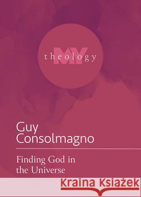 Finding God in the Universe Guy Consolmagno 9781506484433 Fortress Press - książka