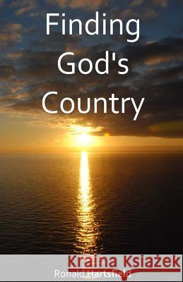 Finding God's Country Ronald Hartsfield Karen Hartsfield 9781480048973 Createspace - książka