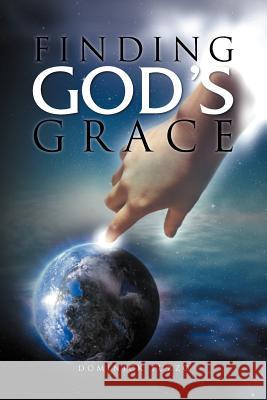 Finding God's Grace Dominick Tuzzo 9781462848225 Xlibris Corporation - książka