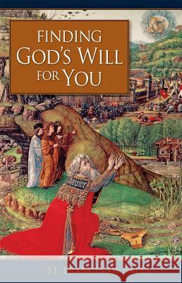 Finding God'äôs Will for You St Francis de Sales 9780918477835 Sophia Institute Press - książka