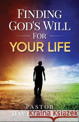 Finding God's Will For Your Life Newell, David Stout 9781546337980 Createspace Independent Publishing Platform - książka