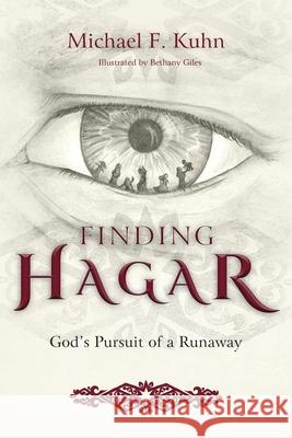 Finding Hagar: God’s Pursuit of a Fugitive Michael F Kuhn, Bethany Giles 9781783686476 Langham Publishing - książka