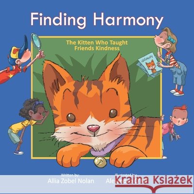 Finding Harmony: The Kitten Who Taught Friends Kindness O'Kif, Alejandro, Nolan, Allia Zobel 9798218609122 Alliawrites.com - książka