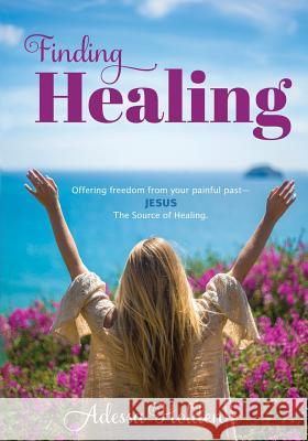 Finding Healing Workbook Adessa Holden 9780998849225 4one Ministries - książka