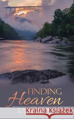 Finding Heaven Dr Edward F Mrkvicka D D (H C ), Jr, Kelly Mrkvicka Bihlmaier 9781973623540 WestBow Press - książka