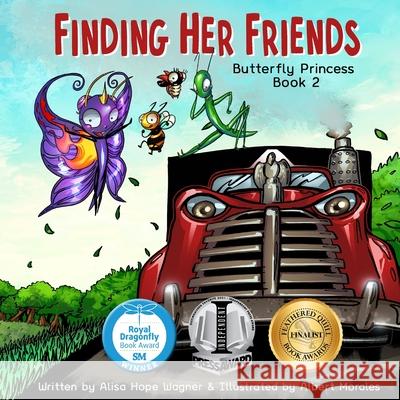 Finding Her Friends: Butterfly Princess Book 2 Albert Morales Alisa Hope Wagner 9781733433341 Marked Writers Publishing - książka