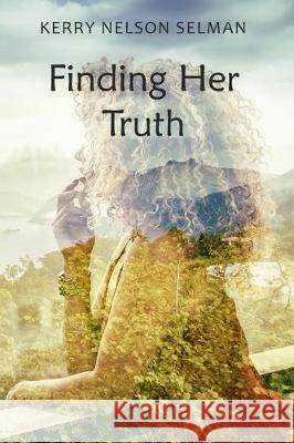 Finding Her Truth Kerry Nelso 9780648480808 Shadowlands Publishing - książka