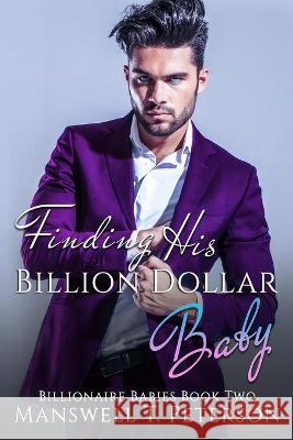 Finding His Billion Dollar Baby Manswell T Peterson 9798791501165 Independently Published - książka