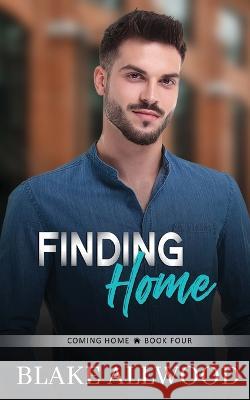 Finding Home Blake Allwood   9781956727456 Blake Allwood Publishing - książka