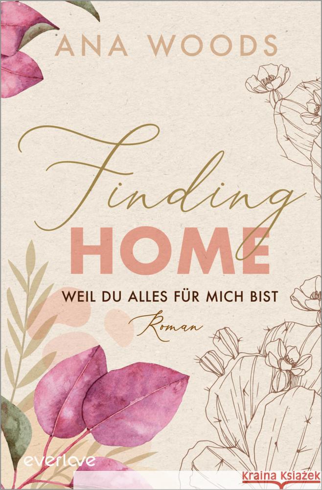 Finding Home - Weil du alles für mich bist Woods, Ana 9783492063920 everlove - książka