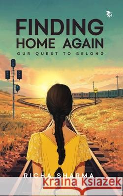 Finding Home Again-Our Quest To Belong Richa Sharma 9788198418944 NU Voice Press - książka