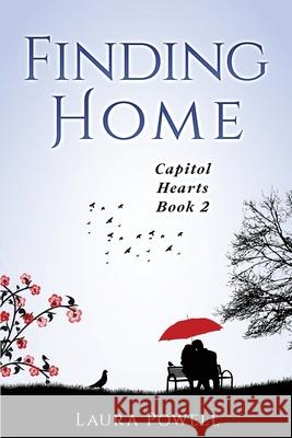 Finding Home: Capitol Hearts Series Book 2 Laura Powell 9781735359731 Radiant Light Press - książka