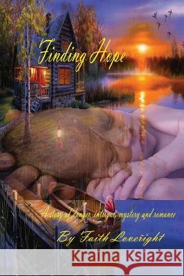 Finding Hope Faith Loveright 9781489535955 Createspace - książka