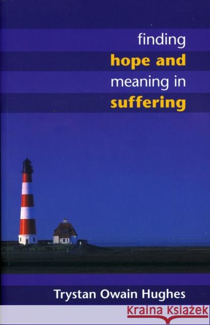 Finding Hope and Meaning in Suffering Trystan O Hughes 9780281062492 SPCK - książka