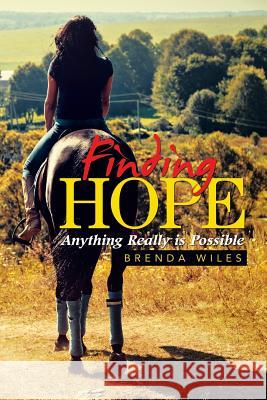 Finding Hope: Anything Really is Possible Wiles, Brenda 9781524549534 Xlibris - książka