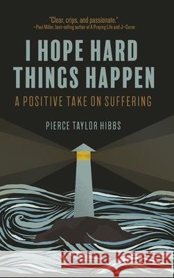 Finding Hope in Hard Things Pierce Taylor Hibbs 9781736341155 Truth Ablaze - książka