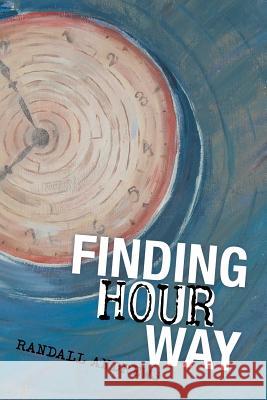 Finding Hour Way Randall Andrews 9781491771938 iUniverse - książka