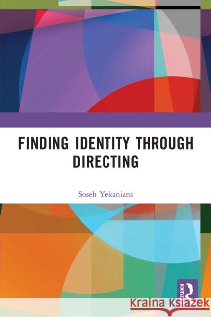 Finding Identity Through Directing Soseh Yekanians 9780367490843 Routledge - książka