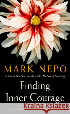 Finding Inner Courage Mark Nepo Megan Devine 9781590035054 Red Wheel - książka