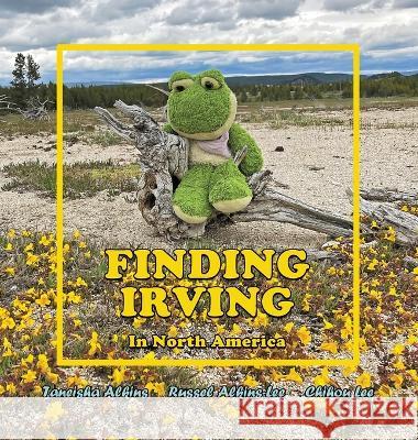 Finding Irving in North America Taneisha Alkins Chihou Lee  9781999429232 Tanichi Canada - książka