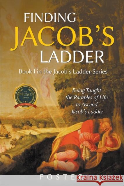 Finding Jacob's Ladder: Book I in the Jacob's Ladder Series Mark Foster 9781637282618 Writers Republic LLC - książka