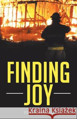 Finding Joy Tina Kay Hill   9781098058753 Christian Faith Publishing, Inc - książka