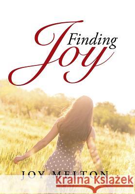 Finding Joy Joy Melton 9781490891156 WestBow Press - książka