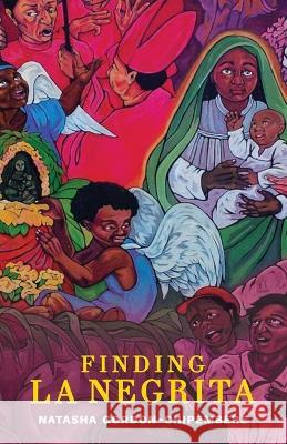 Finding La Negrita Natasha Gordon-Chipembere   9781938841897 Jaded Ibis Press, LLC - książka