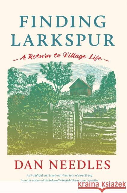 Finding Larkspur: A Return to Village Life Dan Needles 9781771623704 Douglas & McIntyre - książka