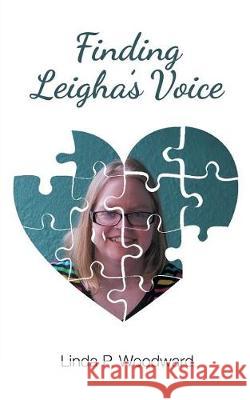 Finding Leigha's Voice Linda P Woodward 9781643000077 Covenant Books - książka