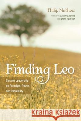 Finding Leo Philip Mathew Larry C. Spears Shann Ray Ferch 9781725293250 Wipf & Stock Publishers - książka