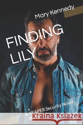 Finding Lily: A REAPER Security Novel - RCAC Kennedy, Mary 9798578042560 Independently published - książka