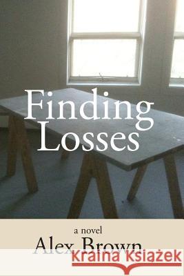 Finding Losses Alex Brown 9781484936320 Createspace - książka