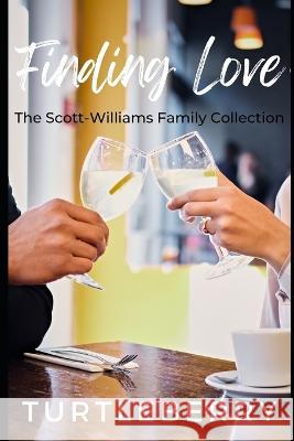 Finding Love: A Scott-Williams Family Collection Turtleberry 9798848736496 Independently Published - książka