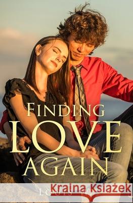 Finding Love Again Louis W 9781974677252 Createspace Independent Publishing Platform - książka