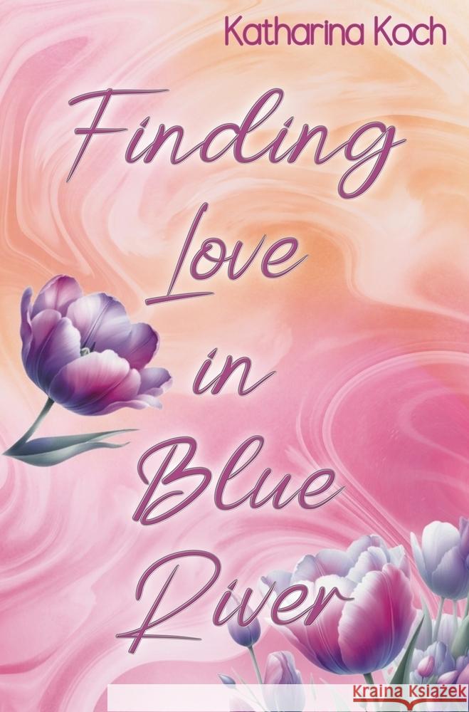 Finding Love in Blue River Koch, Katharina 9783759294678 via tolino media - książka