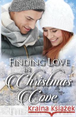 Finding Love in Christmas Cove: Clean Holiday Romance Theresa Oliver 9781089672104 Independently Published - książka