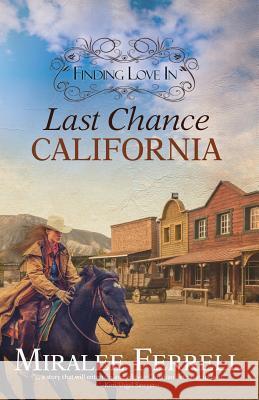 Finding Love in Last Chance, California Miralee Ferrell 9781943959211 Mountain Brook Ink - książka